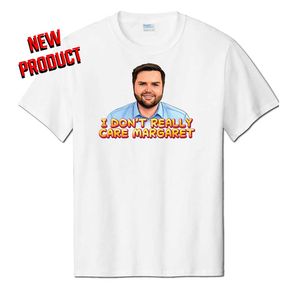 EXCLUSIVE JD VANCE "I REALLY DON'T CARE MARGERET" TSHIRT (UNISEX)