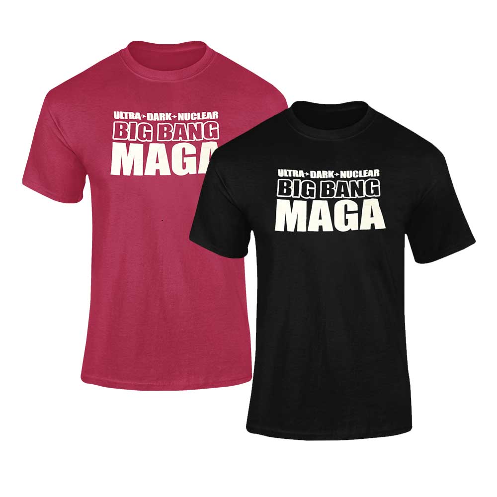 ULTRA-DARK-NUCLEAR-BIG-BANG-MAGA UNISEX T Shirt