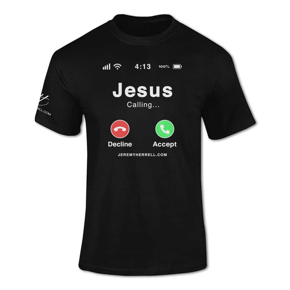 JESUS IS CALLING T-Shirt - NEW UNISEX DESIGN - Jeremy Herrell - Live ...